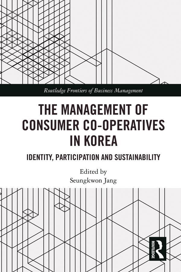 The Management of Consumer Co-Operatives in Korea by Seungkwon Jang