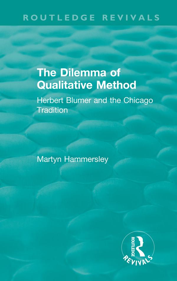 Routledge Revivals: The Dilemma of Qualitative Method (1989) by Martyn Hammersley