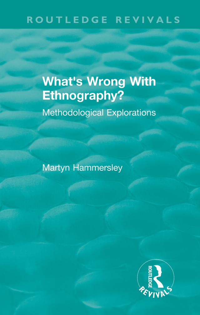 Routledge Revivals: What's Wrong With Ethnography? (1992) by Martyn Hammersley