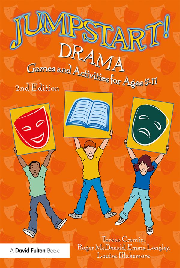 Jumpstart! Drama by Emma Longley, Louise Blakemore, Roger McDonald, Teresa Cremin