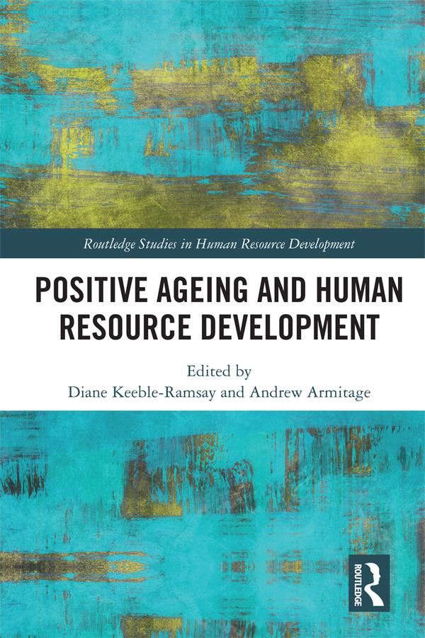 Positive Ageing and Human Resource Development by Andrew Armitage, Diane Keeble-Ramsay