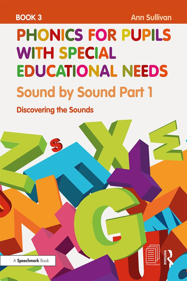 Phonics for Pupils with Special Educational Needs Book 3: Sound by Sound Part 1 by Ann Sullivan