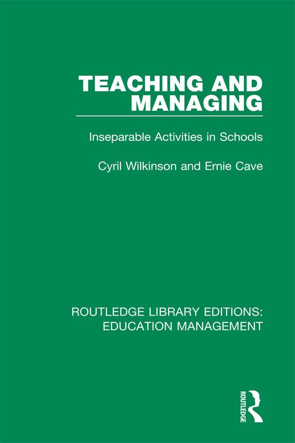 Teaching and Managing by Cyril Wilkinson, Ernie Cave