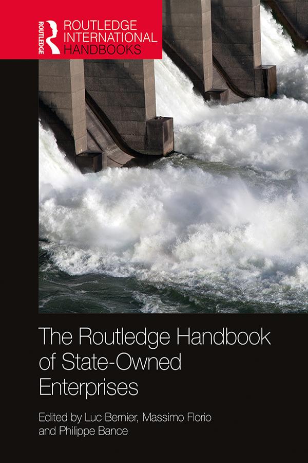 The Routledge Handbook of State-Owned Enterprises by Luc Bernier, Massimo Florio, Philippe Bance
