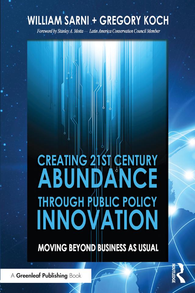 Creating 21st Century Abundance through Public Policy Innovation by Greg Koch, William Sarni