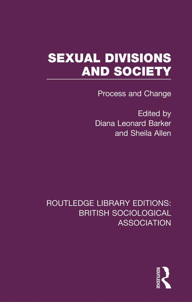 Sexual Divisions and Society by Diana Leonard Barker, Sheila Allen