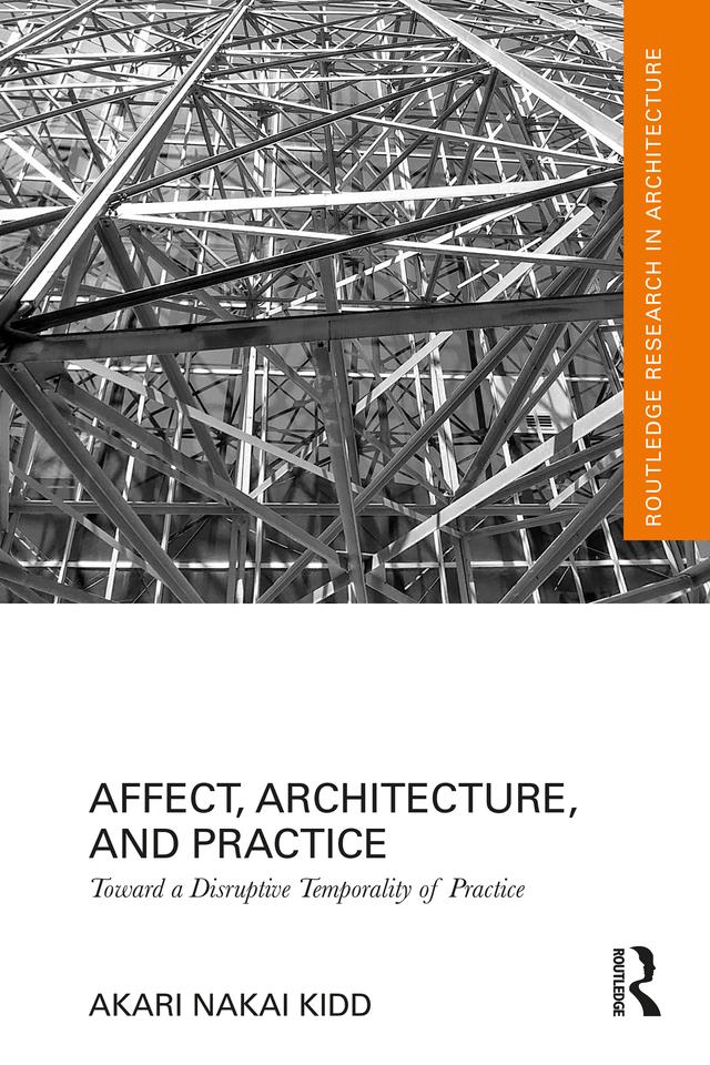 Affect, Architecture, and Practice by Akari Nakai Kidd