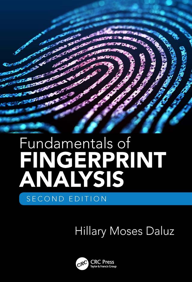 Fundamentals of Fingerprint Analysis, Second Edition by Hillary Moses Daluz