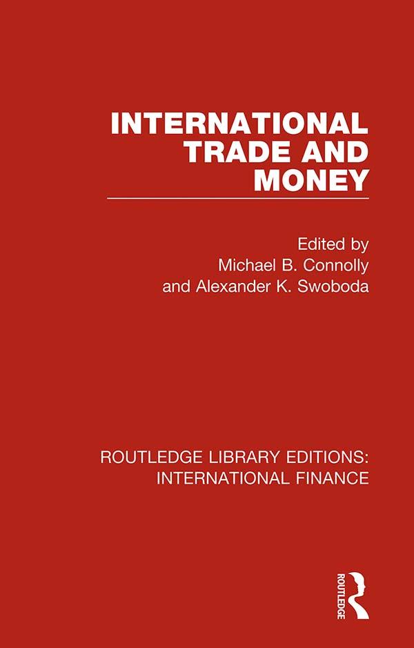 International Trade and Money by Alexander Swoboda, Michael B. Connolly