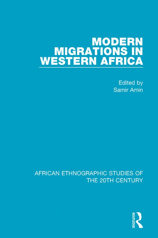 Modern Migrations in Western Africa by Samir Amin