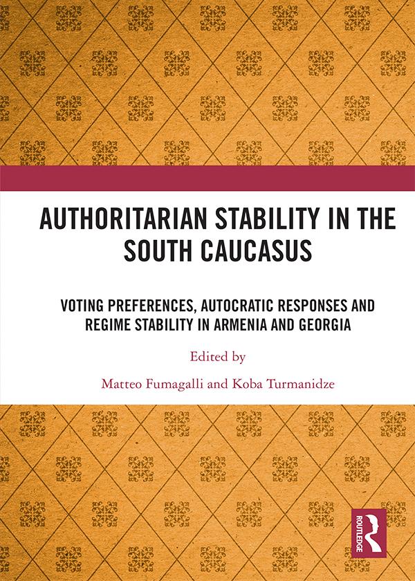 Authoritarian Stability in the South Caucasus by Koba Turmanidze, Matteo Fumagalli