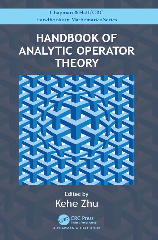 Handbook of Analytic Operator Theory by Kehe Zhu