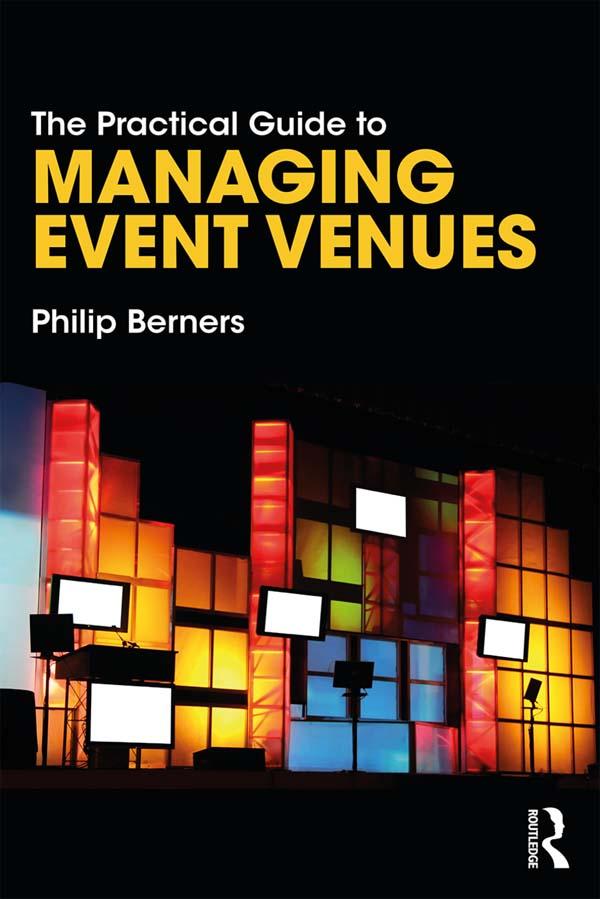 The Practical Guide to Managing Event Venues by Philip Berners