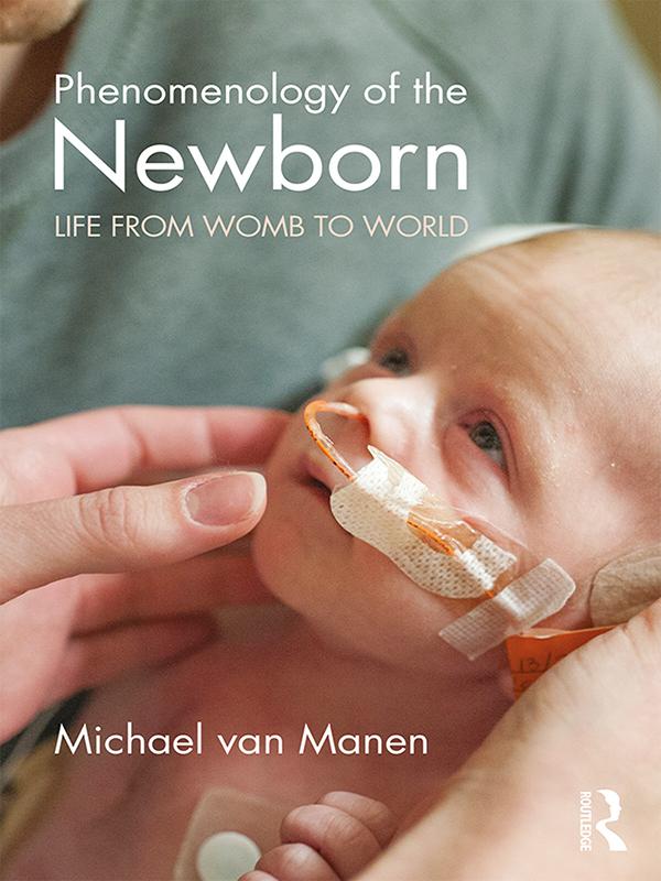 Phenomenology of the Newborn by Michael van Manen
