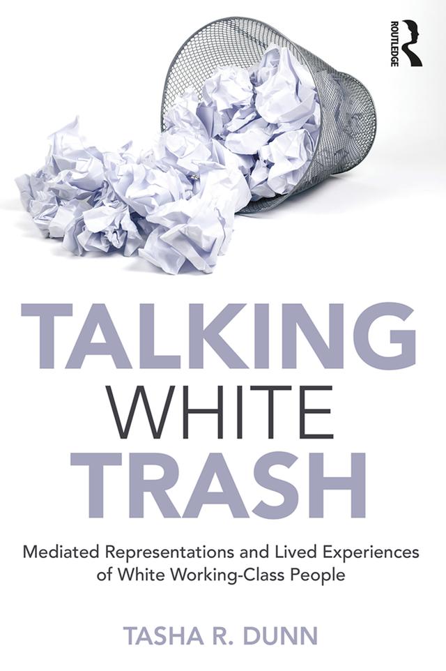 Talking White Trash by Tasha R. Dunn
