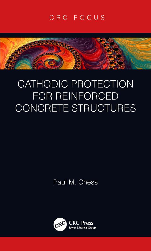 Cathodic Protection for Reinforced Concrete Structures by Paul M. Chess