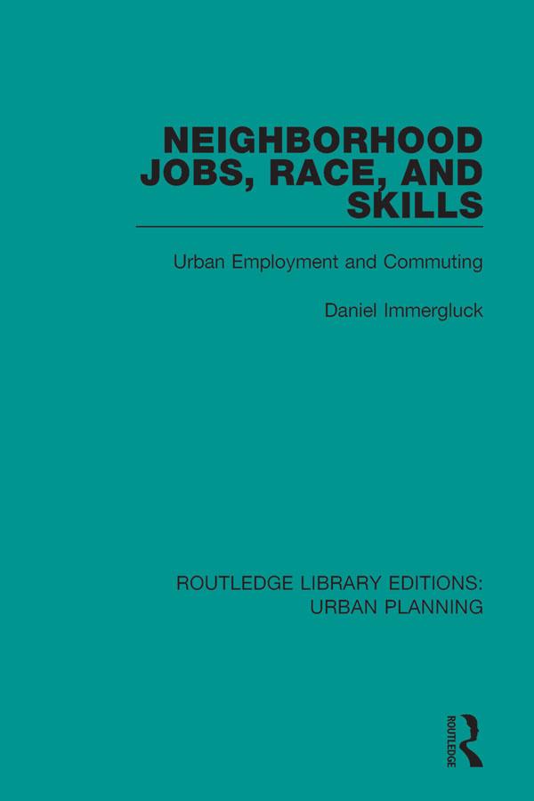 Neighborhood Jobs, Race, and Skills by Daniel Immergluck