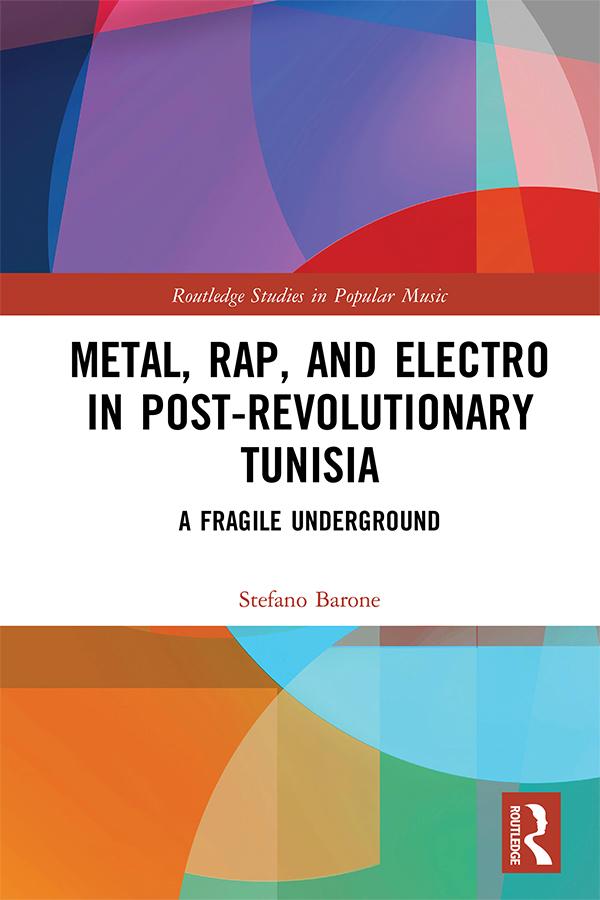 Metal, Rap, and Electro in Post-Revolutionary Tunisia by Stefano Barone