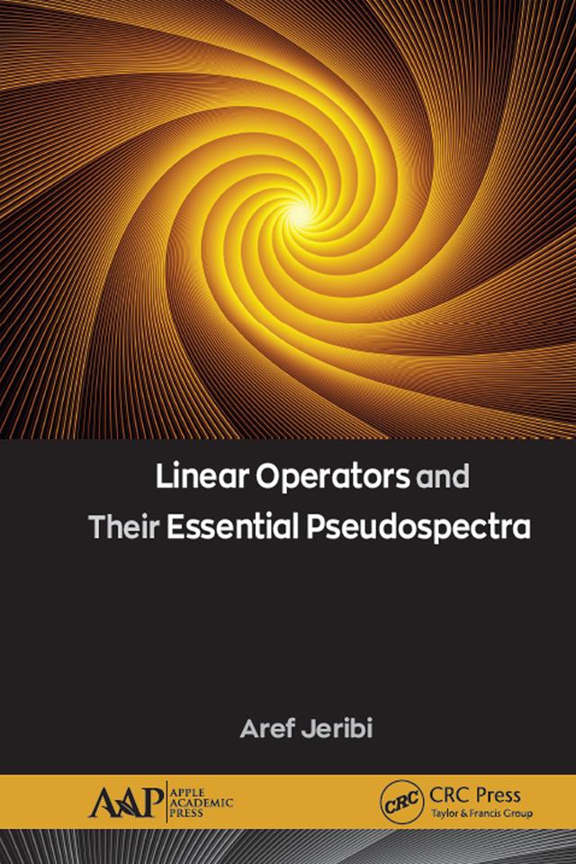 Linear Operators and Their Essential Pseudospectra by Aref Jeribi
