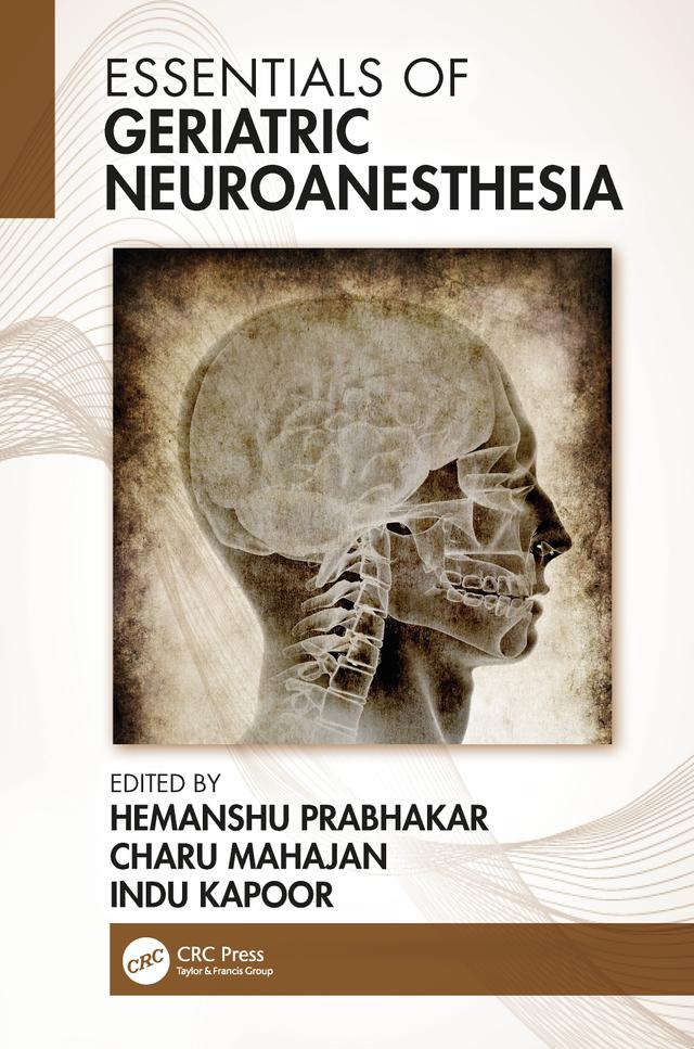 Essentials of Geriatric Neuroanesthesia by Charu Mahajan, Hemanshu Prabhakar, Indu Kapoor