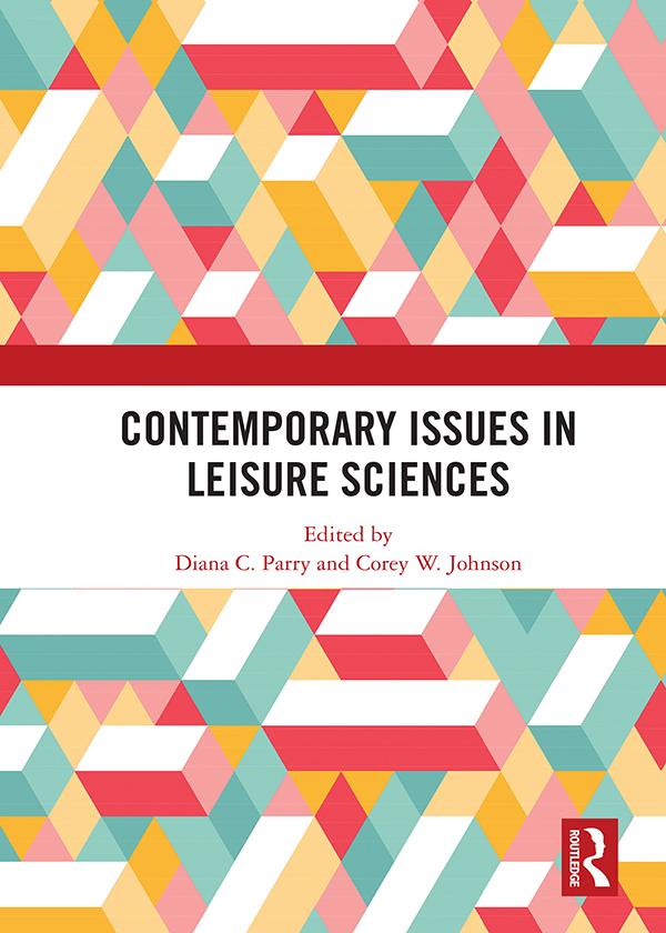 Contemporary Issues in Leisure Sciences by Corey W. Johnson, Diana Parry