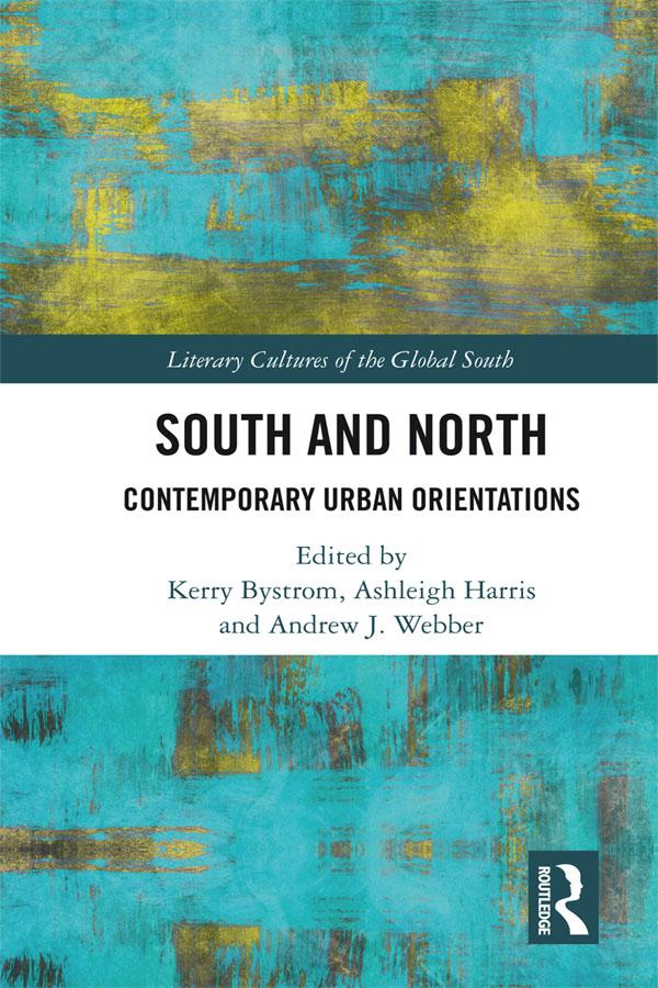 South and North by Andrew J. Webber, Ashleigh Harris, Kerry Bystrom