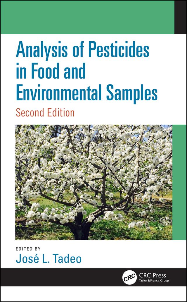 Analysis of Pesticides in Food and Environmental Samples, Second Edition by Jose L. Tadeo