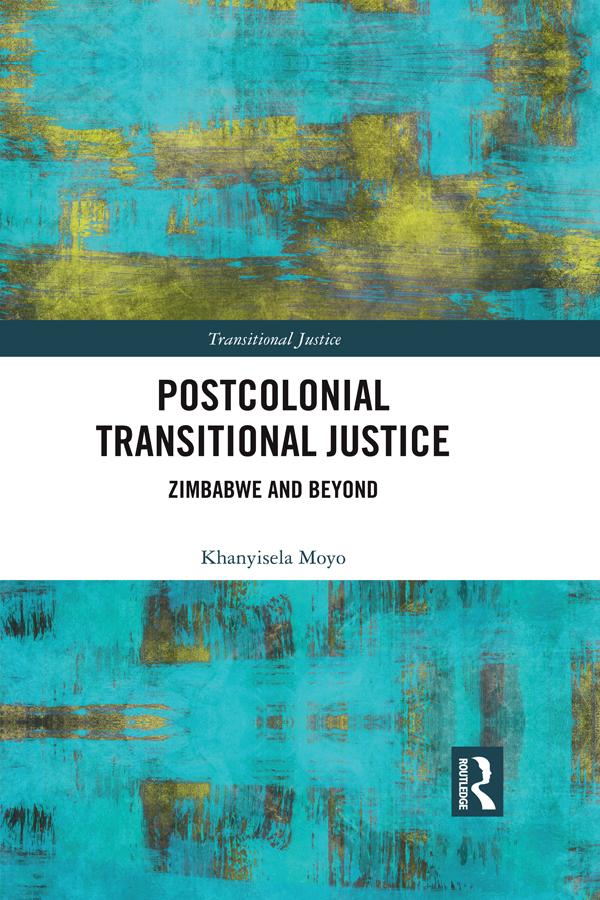 Postcolonial Transitional Justice by Khanyisela Moyo