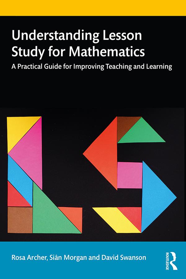 Understanding Lesson Study for Mathematics by David Swanson, Rosa Archer, Siân Morgan