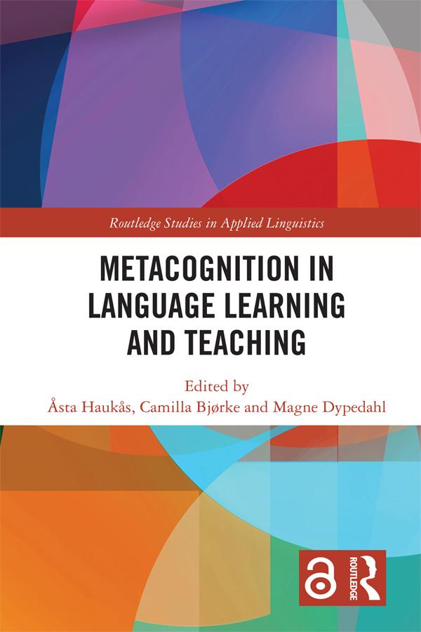 Metacognition in Language Learning and Teaching by Åsta Haukås, Camilla Bjørke, Magne Dypedahl