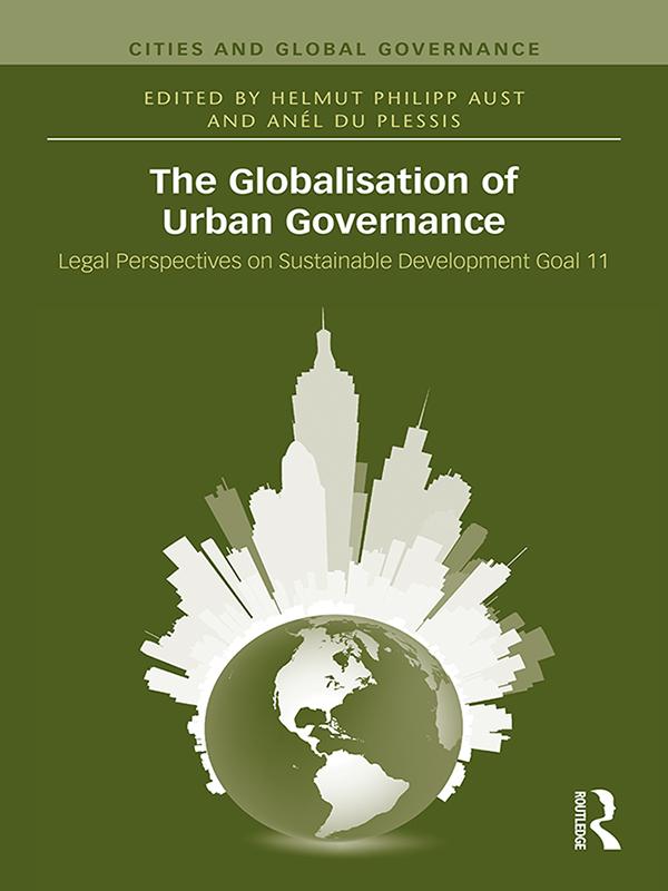 The Globalisation of Urban Governance by Anél du Plessis, Helmut Philipp Aust