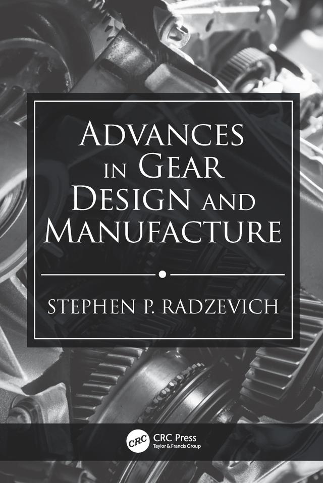 Advances in Gear Design and Manufacture by Stephen P. Radzevich