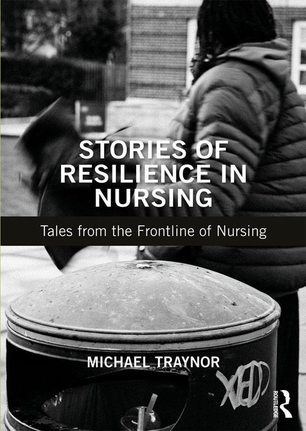 Stories of Resilience in Nursing by Michael Traynor