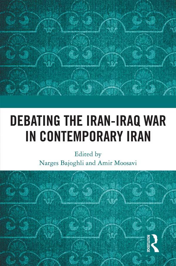 Debating the Iran-Iraq War in Contemporary Iran