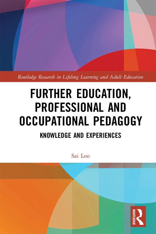 Further Education, Professional and Occupational Pedagogy by Sai Loo
