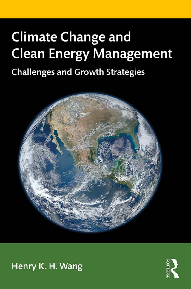 Climate Change and Clean Energy Management by Henry Wang
