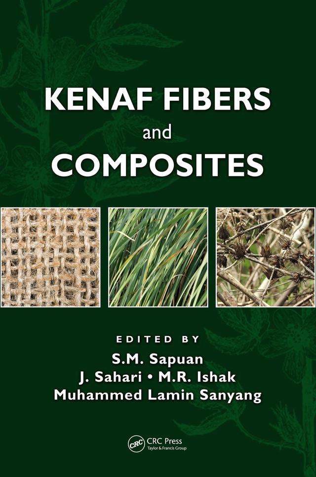 Kenaf Fibers and Composites by J. Sahari, M.R. Ishak, Muhammed Sanyang, S. M. Sapuan