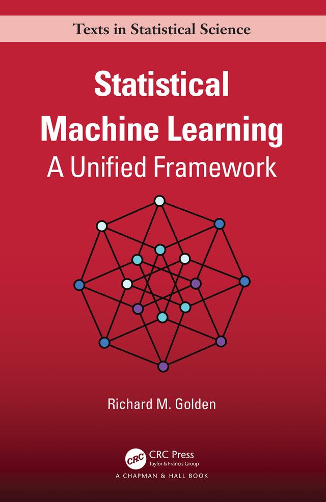 Statistical Machine Learning by Richard Golden