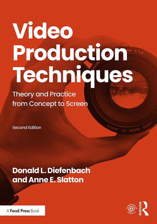 Video Production Techniques by Anne Slatton, Donald Diefenbach