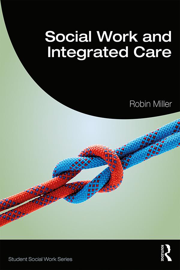 Social Work and Integrated Care by Robin Miller