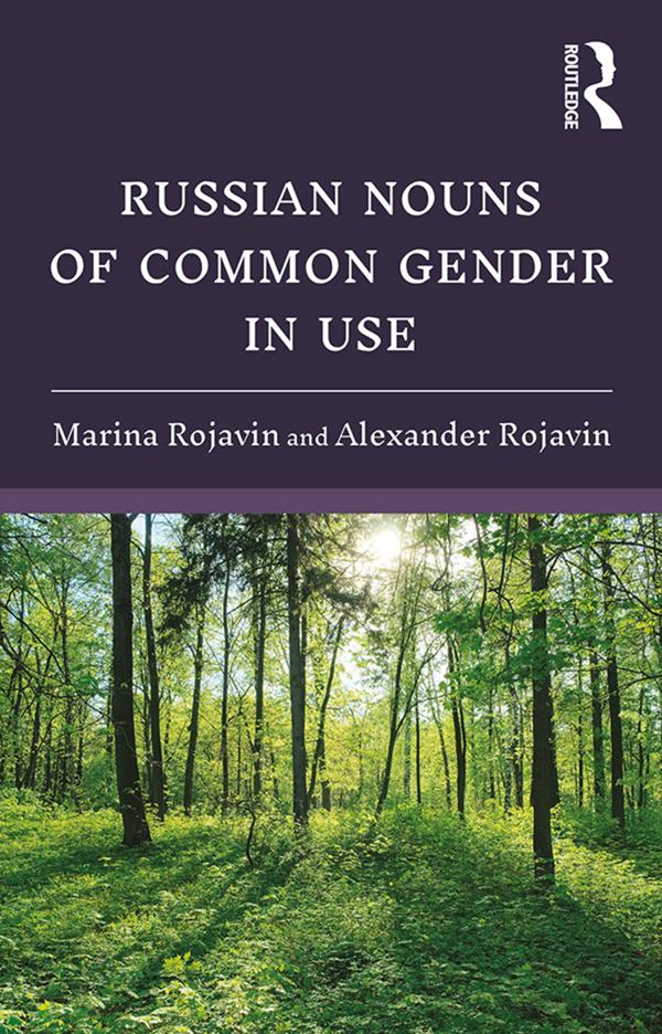 Russian Nouns of Common Gender in Use by Alexander Rojavin, Marina Rojavin