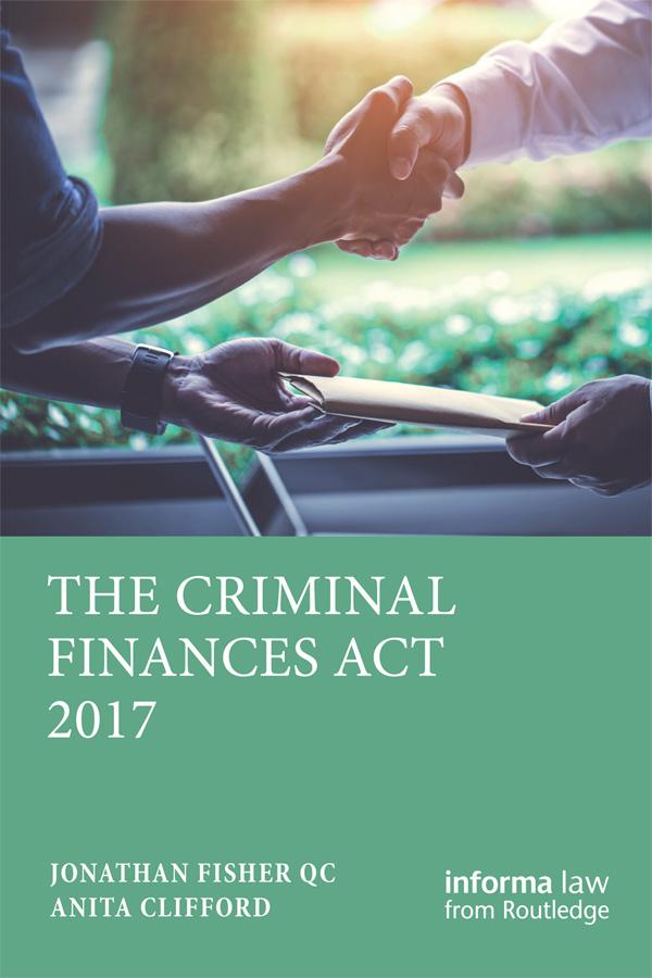 The Criminal Finances Act 2017 by Anita Clifford, Jonathan S Fisher
