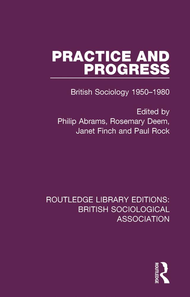 Practice and Progress by Janet Finch, Paul Rock, Philip Abrams, Rosemary Deem