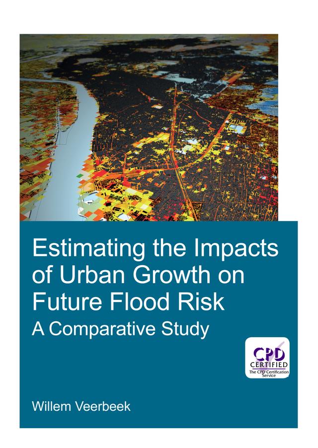 Estimating the Impacts of Urban Growth on Future Flood Risk by Willem Veerbeek