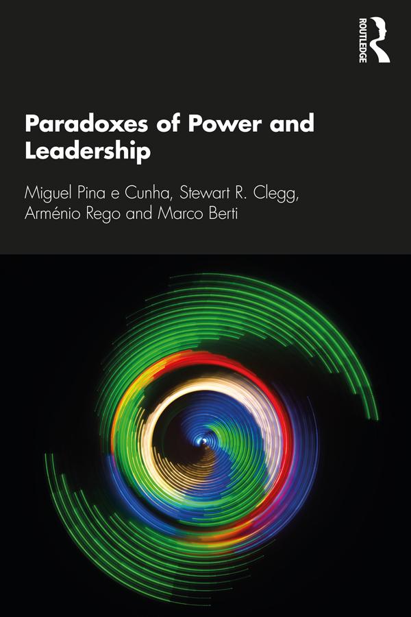 Paradoxes of Power and Leadership by Arménio Rego, Marco Berti, Miguel Pina e Cunha, Stewart R. Clegg