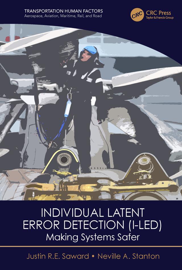Individual Latent Error Detection (I-LED) by Justin R.E. Saward, Neville A. Stanton