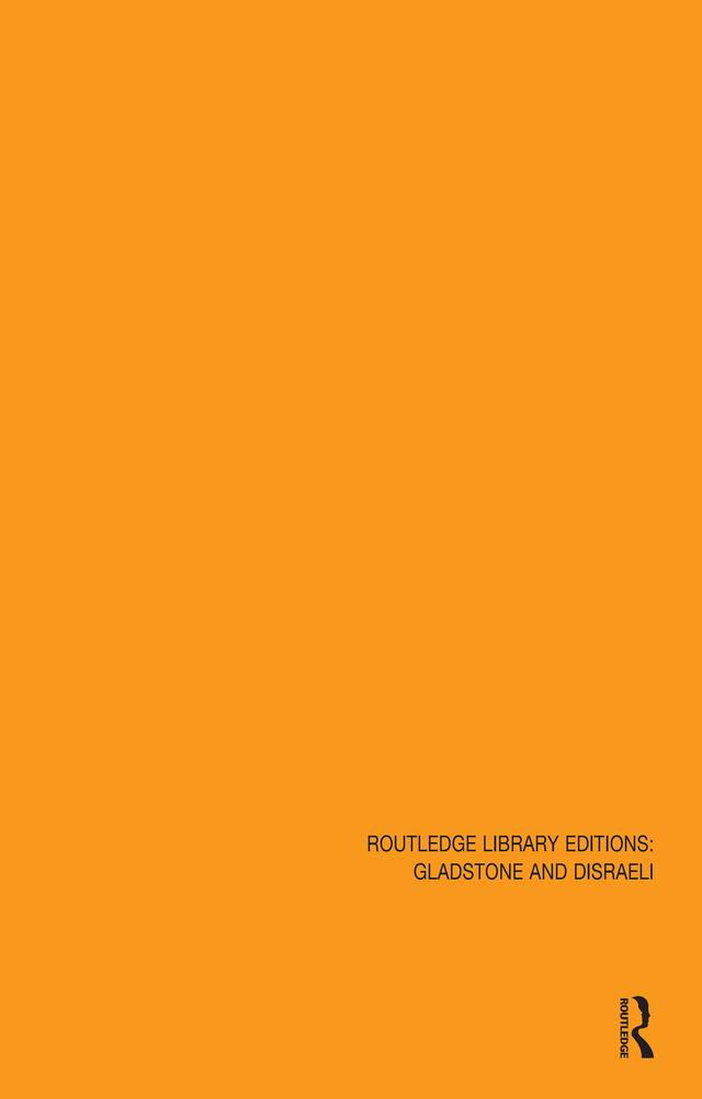 Routledge Library Editions: Gladstone & Disraeli by Various Authors