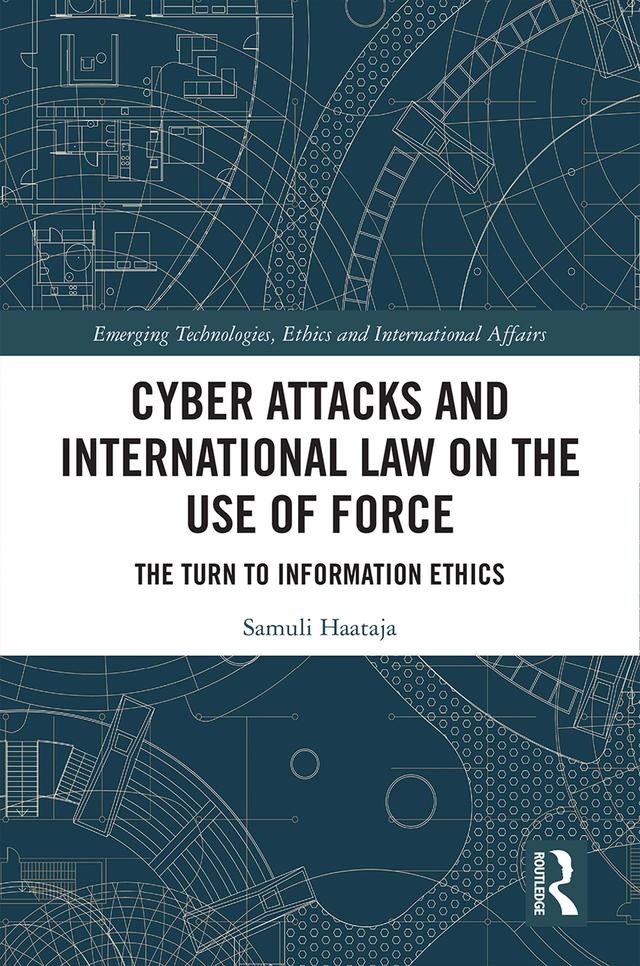 Cyber Attacks and International Law on the Use of Force by Samuli Haataja
