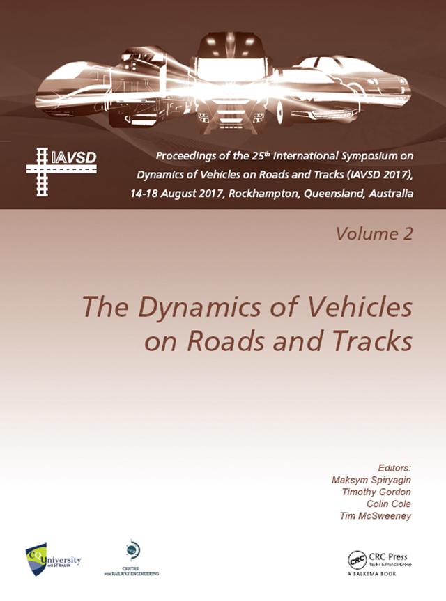 Dynamics of Vehicles on Roads and Tracks Vol 2 by Colin Cole, Maksym Spiryagin, Tim McSweeney, Timothy Gordon
