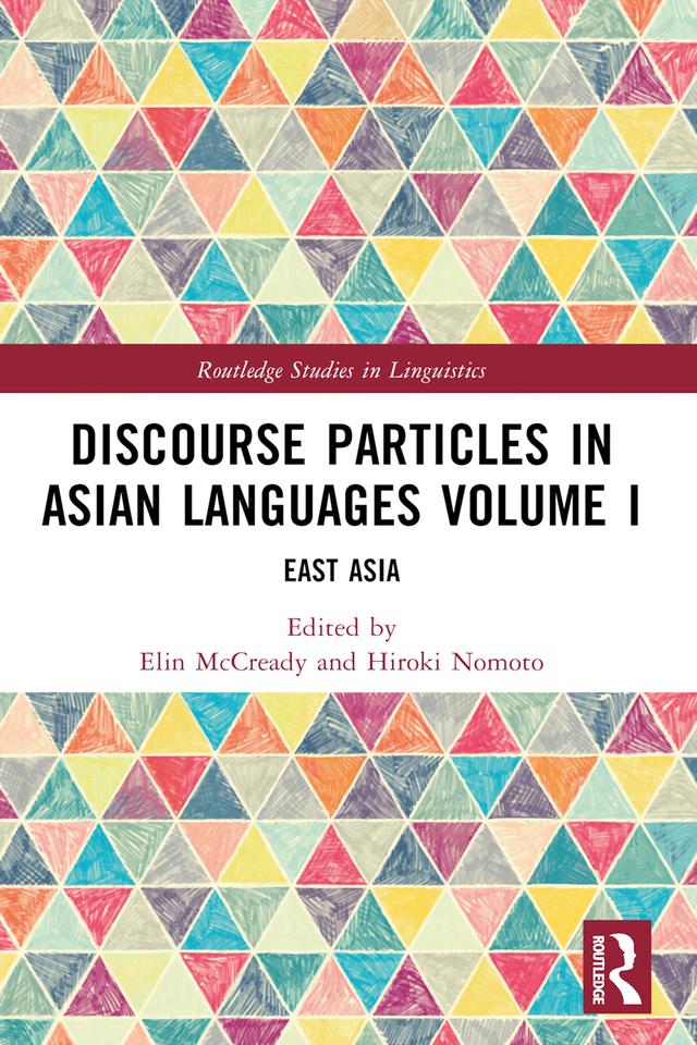 Discourse Particles in Asian Languages Volume I by Elin McCready, Hiroki Nomoto